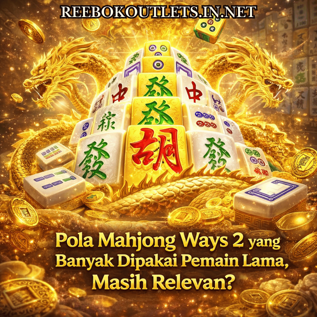 Pola Mahjong Ways 2 yang Banyak Dipakai Pemain Lama, Masih Relevan?